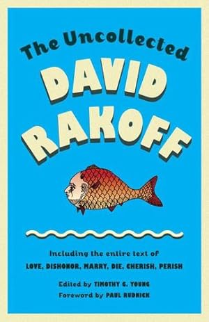 Imagen del vendedor de The Uncollected David Rakoff: Including the entire text of Love, Dishonor, Marry, Die, Cherish, Perish (Anchor Books Original) by Rakoff, David [Paperback ] a la venta por booksXpress