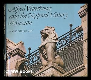 Seller image for Alfred Waterhouse and the Natural History Museum / Mark Girouard for sale by MW Books Ltd.