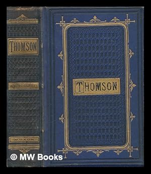 Image du vendeur pour The poetical works of James Thomson / edited, with a critical memoir, by William Michael Rossetti ; illustrated by Thomas Seccombe mis en vente par MW Books Ltd.