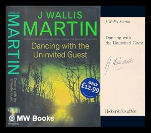 Imagen del vendedor de Dancing with the uninvited guest / J. Wallis Martin a la venta por MW Books Ltd.