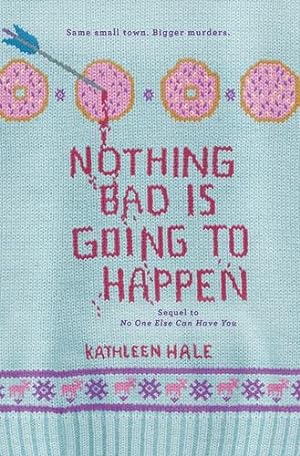 Seller image for Nothing Bad Is Going to Happen (Kippy Bushman) by Hale, Kathleen [Paperback ] for sale by booksXpress
