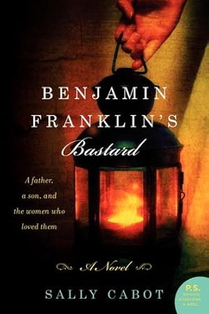 Seller image for Benjamin Franklin's Bastard: A Novel by Cabot, Sally [Paperback ] for sale by booksXpress