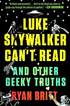 Seller image for Luke Skywalker Can't Read: And Other Geeky Truths by Britt, Ryan [Paperback ] for sale by booksXpress