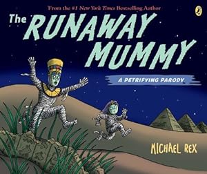 Imagen del vendedor de Runaway Mummy: a Petrifying Parody by Rex, Michael [Paperback ] a la venta por booksXpress
