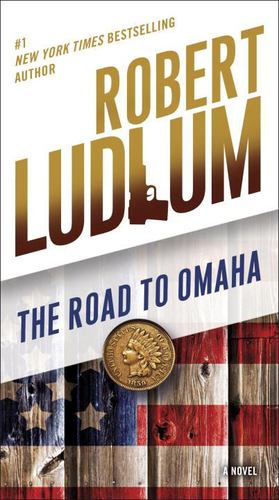 Seller image for The Road to Omaha: A Novel (The Road to Series) by Ludlum, Robert [Paperback ] for sale by booksXpress