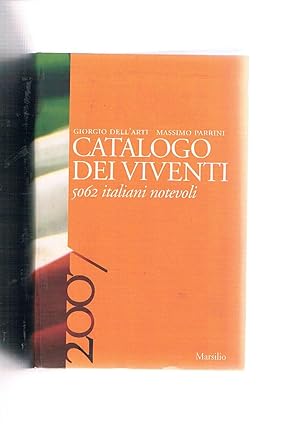 Image du vendeur pour Catalogo dei viventi 5062 italiani notevoli. 2007. mis en vente par Libreria Gull