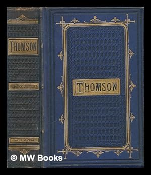 Image du vendeur pour The poetical works of James Thomson / edited, with a critical memoir, by William Michael Rossetti ; illustrated by Thomas Seccombe mis en vente par MW Books