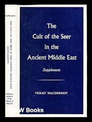 Seller image for The cult of the seer in the ancient Middle East : a contribution to current research on hallucinations drawn from Coptic and other texts. Supplement for sale by MW Books