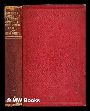 Seller image for The Political Works of Rogers, Campbell, J. Montgomery, Lamb, and Kirke White: complete in one volume for sale by MW Books