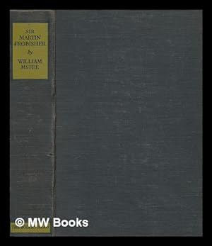 Image du vendeur pour Sir Martin Frobisher mis en vente par MW Books