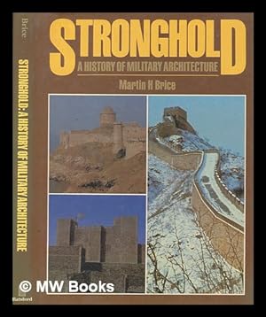 Seller image for Stronghold, a history of military architecture / Martin H. Brice for sale by MW Books