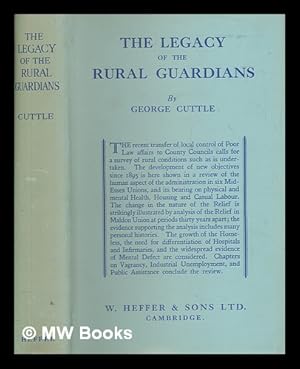 Seller image for The legacy of the rural guardians : a study of conditions in mid-Essex / by George Cuttle for sale by MW Books