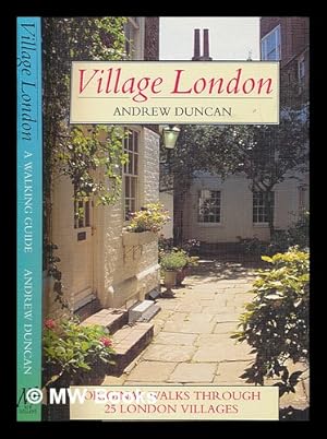 Seller image for Village London : original walks through 25 London villages / Andrew Duncan for sale by MW Books