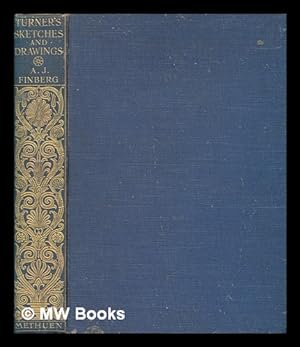 Image du vendeur pour Turner's sketches and drawings / by A.J. Finberg; with 100 illustrations mis en vente par MW Books