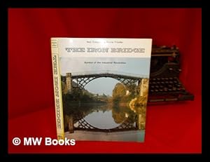 Seller image for The Iron Bridge : symbol of the Industrial Revolution / [by] Neil Cossons & Barrie Trinder for sale by MW Books