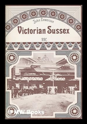 Seller image for Victorian Sussex / John Lowerson for sale by MW Books
