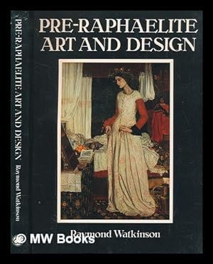 Seller image for Pre-Raphaelite art and design / Raymond Watkinson for sale by MW Books