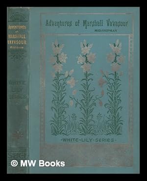 Immagine del venditore per Adventures of Marshall Vavasour, midshipman / By the late S. W. Sadler, R. N venduto da MW Books