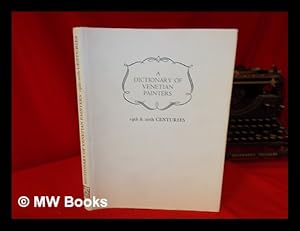 Seller image for A dictionary of Venetian painters / by Pietro Zampetti. Vol.5, 19th & 20th centuries for sale by MW Books