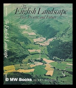 Seller image for The English landscape : past, present, and future / edited by S.R.J. Woodell for sale by MW Books