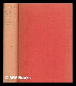 Imagen del vendedor de Dictionary of British sculptors, 1660-1851 : new revised edition / by Rupert Forbes Gunnis a la venta por MW Books