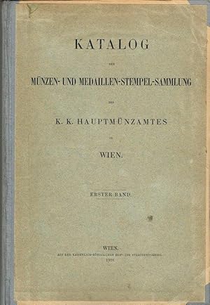 Bild des Verkufers fr Katalog der Mnzen- und Medaillen-Stempel-Sammlung des k. k. Hauptmnzamtes in Wien. 4 Bnde und Tafelteil. zum Verkauf von Wiener Antiquariat Ingo Nebehay GmbH