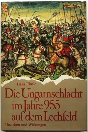 Imagen del vendedor de Die Ungarnschlacht im Jahre 955 auf dem Lechfeld. Ursachen und Wirkungen. a la venta por Antiquariat Lohmann