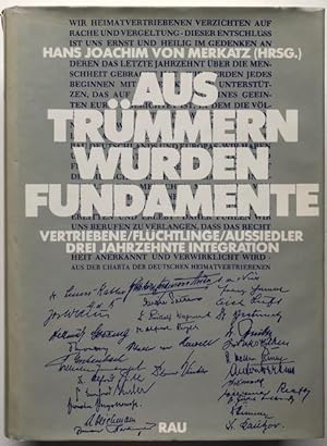 Seller image for Aus Trmmern wurden Fundamente. Vertriebene, Flchtlinge, Aussiedler. Drei Jahrzehnte Integration. for sale by Antiquariat Lohmann