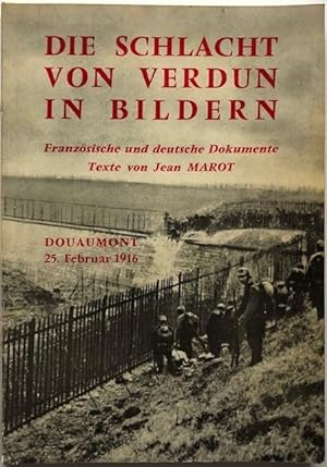 Die Schlacht von Verdun in Bildern, französische und deutsche Dokumente.
