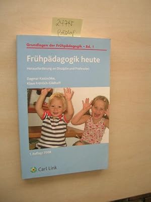 Frühpädagogik heute. Herausforderungen an Disziplin und Profession.