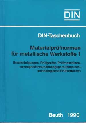 Immagine del venditore per Materialprfnormen fr metallische Werkstoffe 1. Bescheinigungen, Prfgerte, Prfmaschinen, erzeugnisformunabhngige mechanisch-technologische Prfverfahren (DIN-Taschenbuch) venduto da Antiquariat Kalyana