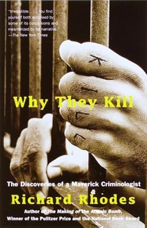 Immagine del venditore per Why They Kill: The Discoveries of a Maverick Criminologist by Rhodes, Richard [Paperback ] venduto da booksXpress