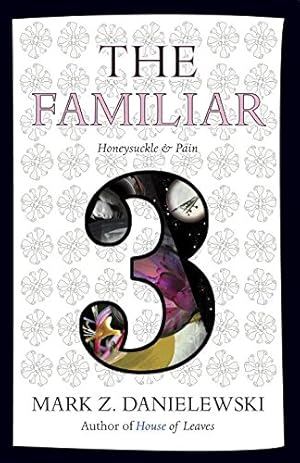 Bild des Verkufers fr The Familiar, Volume 3: Honeysuckle & Pain by Danielewski, Mark Z. [Paperback ] zum Verkauf von booksXpress