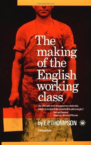 Image du vendeur pour The Making of the English Working Class by E. P. Thompson [Paperback ] mis en vente par booksXpress