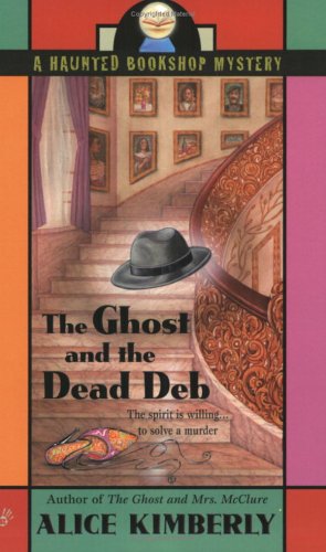 Seller image for The Ghost and the Dead Deb (Haunted Bookshop Mystery) by Kimberly, Alice, Cleo Coyle [Mass Market Paperback ] for sale by booksXpress