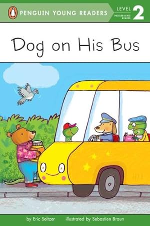 Imagen del vendedor de Dog on His Bus (Penguin Young Readers, Level 2) by Seltzer, Eric [Paperback ] a la venta por booksXpress