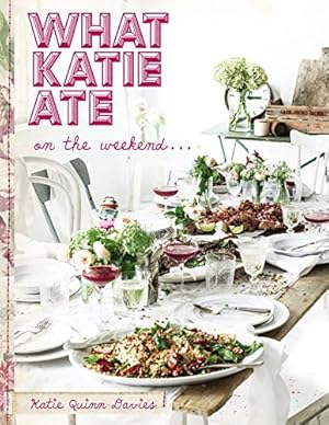 Image du vendeur pour What Katie Ate on the Weekend by Davies, Katie Quinn [Hardcover ] mis en vente par booksXpress