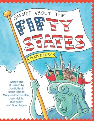 Seller image for Smart About the Fifty States: A Class Report (Smart About History) by Buller, Jon, Saunders, Susan, Cocca-Leffler, Maryann, Holub, Joan, Kelley, True [Paperback ] for sale by booksXpress