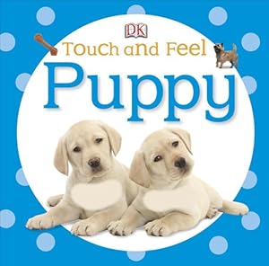 Imagen del vendedor de Touch and Feel: Puppy (Touch & Feel) by DK [Board book ] a la venta por booksXpress