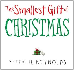 Seller image for The Smallest Gift of Christmas by Reynolds, Peter H. [Hardcover ] for sale by booksXpress