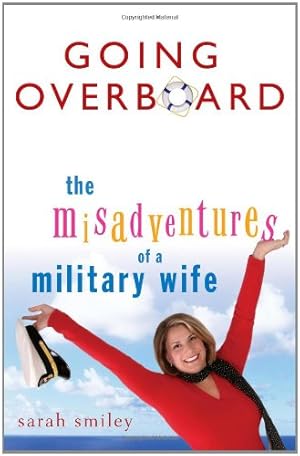 Seller image for Going Overboard: The Misadventures of a Military Wife by Smiley, Sarah [Paperback ] for sale by booksXpress