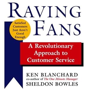 Seller image for Raving Fans: A Revolutionary Approach to Customer Service by Blanchard, Kenneth, Bowles, Sheldon, Borges, Kate, Adamson, Rick, Mollard, John [Audio CD ] for sale by booksXpress