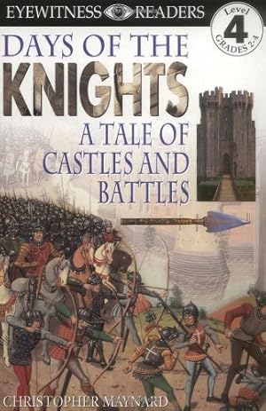 Seller image for Days of the Knights: A Tale of Castles and Battles (Eyewitness Readers) by Maynard, Christopher [Paperback ] for sale by booksXpress