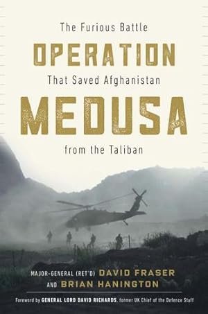 Seller image for Operation Medusa: The Furious Battle That Saved Afghanistan from the Taliban by Fraser, Major General David, Hanington, Brian [Hardcover ] for sale by booksXpress