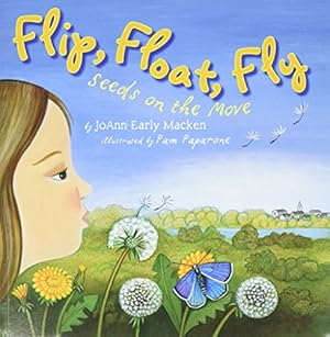 Image du vendeur pour Flip, Float, Fly: Seeds on the Move by Macken, Joann Early [Paperback ] mis en vente par booksXpress