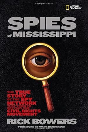 Seller image for Spies of Mississippi: The True Story of the Spy Network that Tried to Destroy the Civil Rights Movement by Bowers, Rick [Hardcover ] for sale by booksXpress