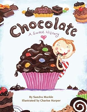 Imagen del vendedor de Smart About Chocolate: A Sweet History (Smart About History) [Soft Cover ] a la venta por booksXpress