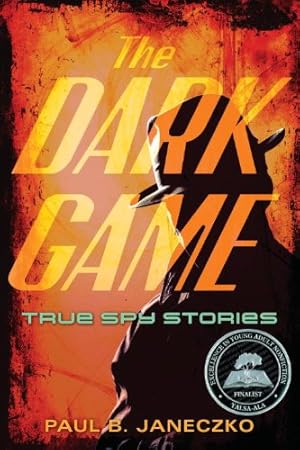 Bild des Verkufers fr The Dark Game: True Spy Stories from Invisible Ink to CIA Moles by Janeczko, Paul B. [Paperback ] zum Verkauf von booksXpress