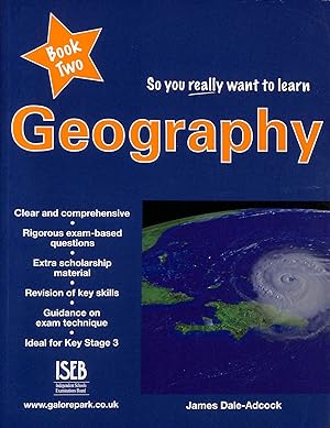 Seller image for So You Really Want To Learn Geography Book 2: A Textbook For Key Stage 3 And Common Entrance for sale by M Godding Books Ltd