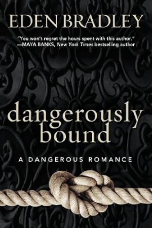 Seller image for Dangerously Bound (A Dangerous Romance) by Bradley, Eden [Paperback ] for sale by booksXpress